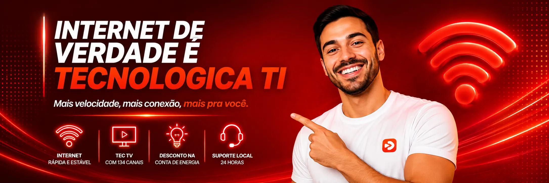 Internet de verdade é Tecnológica TI — internet rápida e estável, Tec TV com 134 canais, desconto na conta de energia e suporte local 24 horas